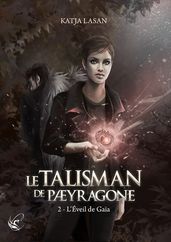 Le Talisman de Paeyragone - T.2 : L Éveil de Gaïa
