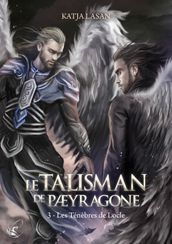 Le Talisman de Paeyragone - T.3 : Les Ténèbres de Locle