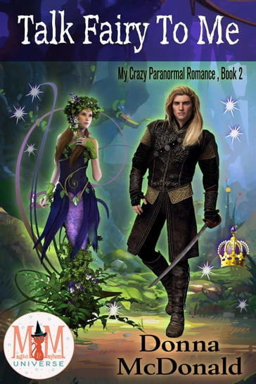 Talk Fairy To Me: Magic and Mayhem Universe - Donna McDonald