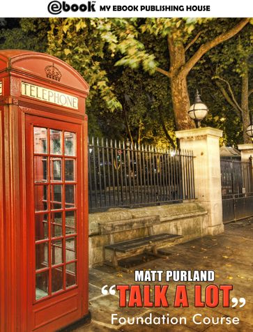 Talk a Lot: Foundation Course - Matt Purland