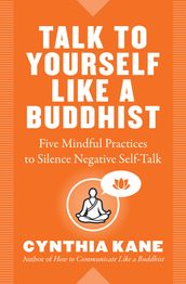 Talk to Yourself Like a Buddhist