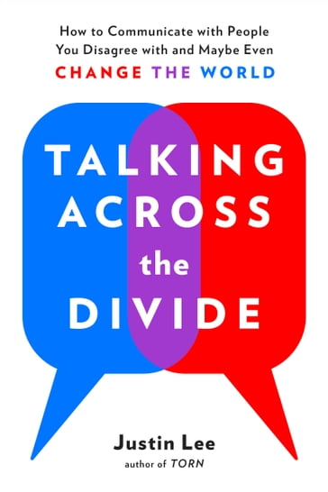 Talking Across the Divide - Justin Lee