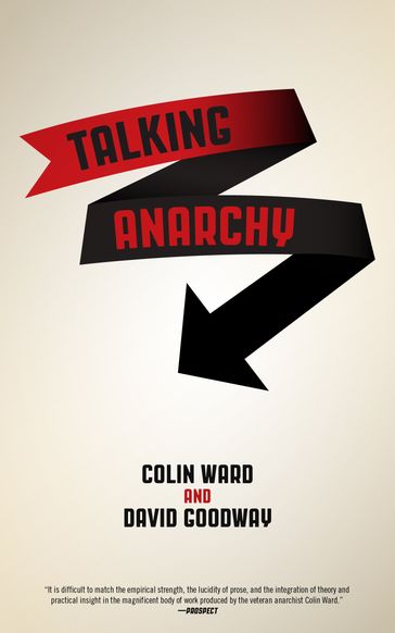 Talking Anarchy - Colin Ward - David Goodway