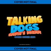 Talking Dogs: Sadie s Dream