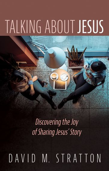 Talking about Jesus - Dr. David M. Stratton