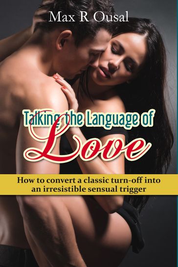 Talking the Language of Love - Max R Ousal