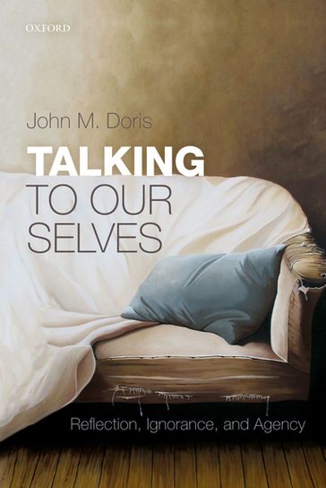 Talking to Our Selves - John M. Doris