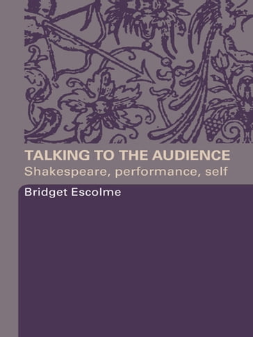 Talking to the Audience - Bridget Escolme