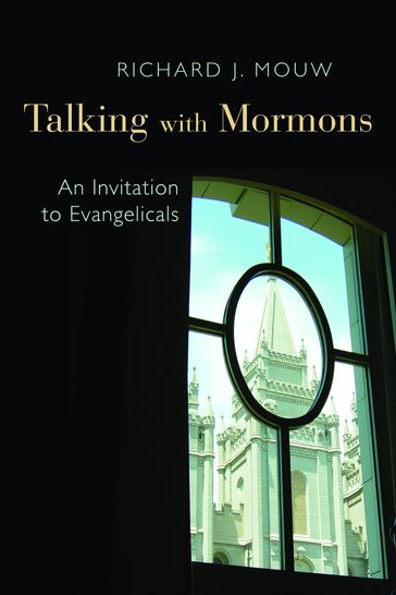 Talking with Mormons - Richard J. Mouw