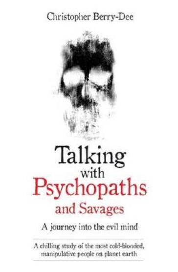 Talking with Psychopaths - Christopher Berry Dee