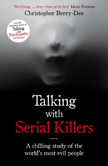 Talking with Serial Killers - Christopher Berry-Dee