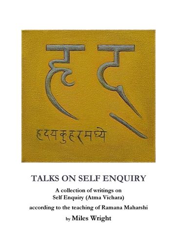 Talks on Self Enquiry - Miles Wright