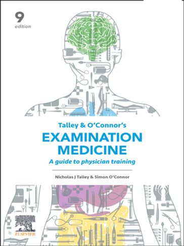 Talley and O'Connor's Examination Medicine - epub - FRACP DDU FCSANZ Simon OConnor - MD (NSW)  PhD (Syd)  MMedSci (Clin Epi)(Newc.)  FAHMS  FRACP  FAFPHM  FRCP  FACP Nicholas J. Talley