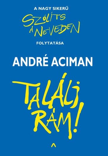 Találj rám! - André Aciman