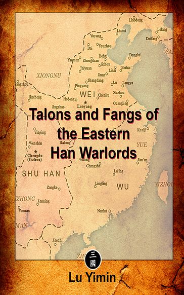 Talons and Fangs of the Eastern Han Warlords - Lu Yimin