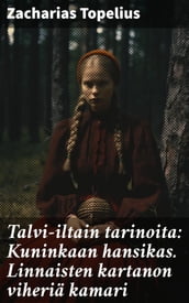 Talvi-iltain tarinoita: Kuninkaan hansikas. Linnaisten kartanon viheriä kamari