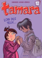 Tamara - Tome 12 - Loin des yeux ...