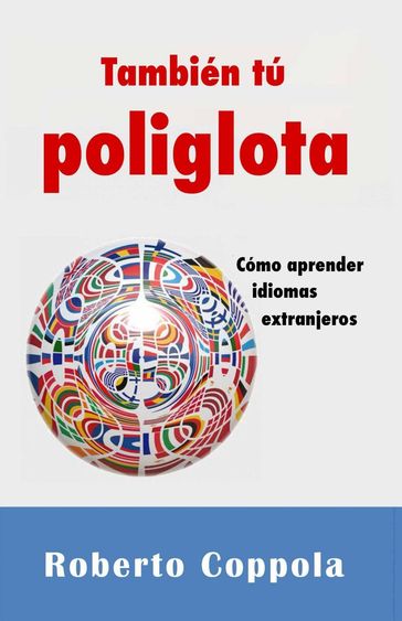 También tú Poliglota. Cómo aprender idiomas extranjeros - Roberto Coppola