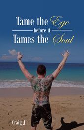 Tame the Ego Before It Tames the Soul