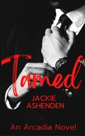 Tamed: An Arcadia Novel