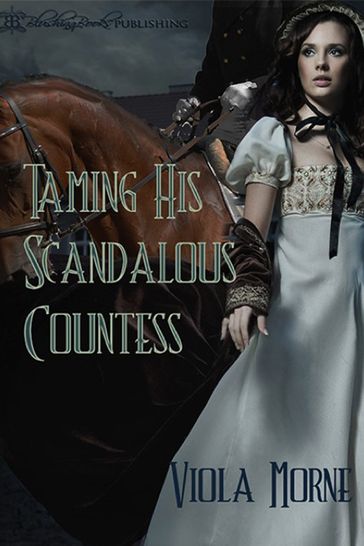 Taming His Scandalous Countess - Viola Morne