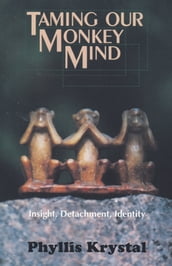 Taming Our Monkey Mind: Insight, Detachment, Identity