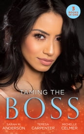 Taming The Boss: Twins for the Billionaire (Billionaires and Babies) / The Boss s Surprise Son / The Secretary s Secret
