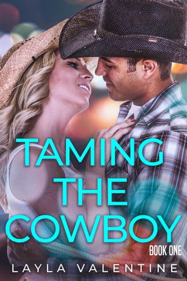 Taming The Cowboy - Layla Valentine