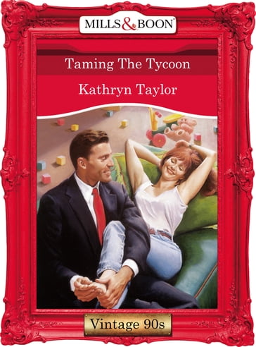 Taming The Tycoon (Mills & Boon Vintage Desire) - Kathryn Taylor