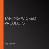 Taming Wicked Projects