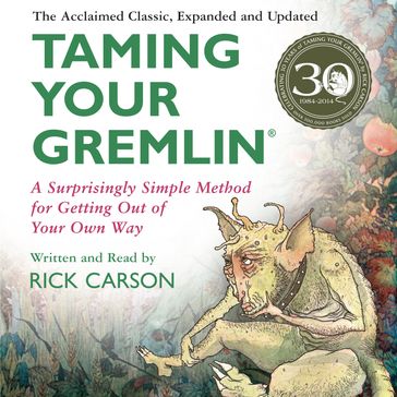 Taming Your Gremlin (Revised Edition) - Rick Carson