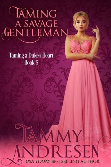 Taming a Savage Gentleman - Tammy Andresen