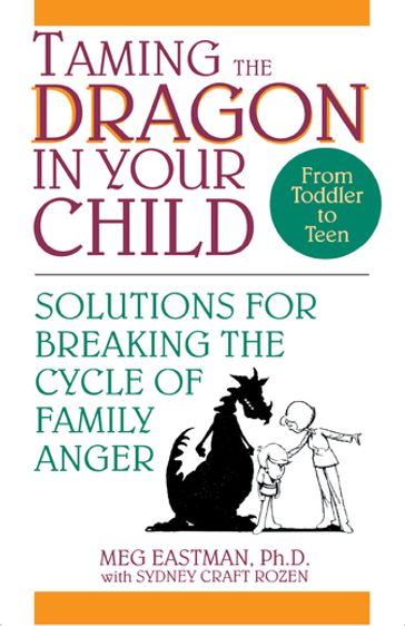 Taming the Dragon in Your Child - Meg Eastman