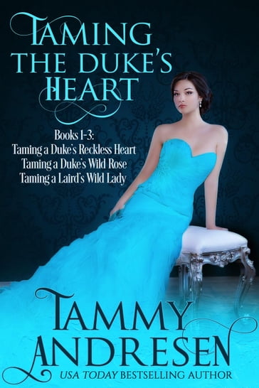 Taming the Duke's Heart - Tammy Andresen
