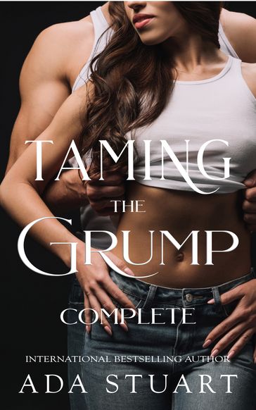 Taming the Grump - Complete Series - Ada Stuart