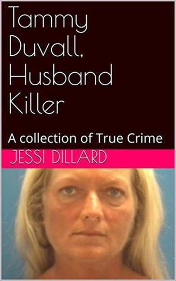 Tammy Duvall, Husband Killer - Jessi Dillard