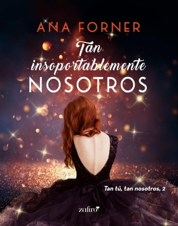 Tan insoportablemente nosotros. Tan tú, tan nosotros, 2 - Ana Forner