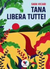 Tana libera tutte!