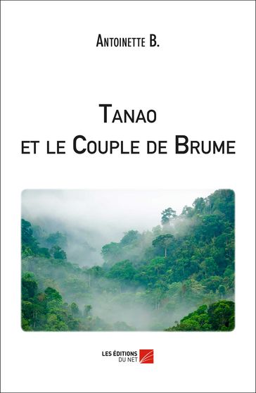 Tanao et le Couple de Brume - Antoinette B.