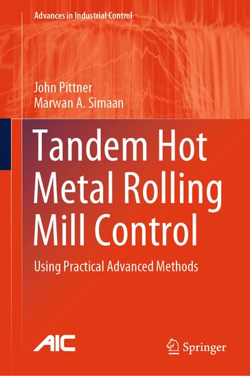 Tandem Hot Metal Rolling Mill Control - John Pittner - Marwan A. Simaan