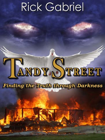 Tandy Street: Finding the Truth Through Darkness - Rick Gabriel