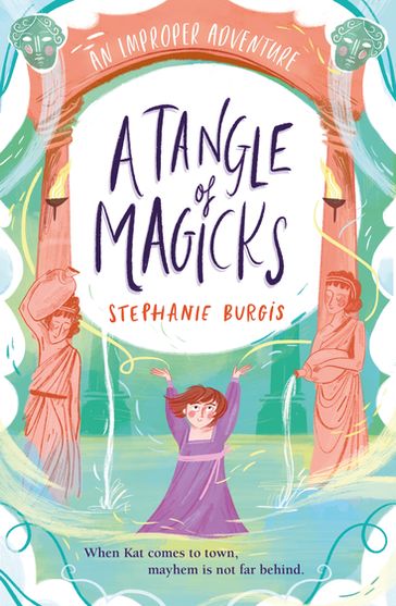 A Tangle Of Magicks: An Improper Adventure 2 - Stephanie Burgis