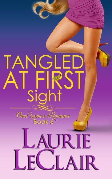 Tangled At First Sight (Once Upon A Romance Series Book 6) - Laurie LeClair
