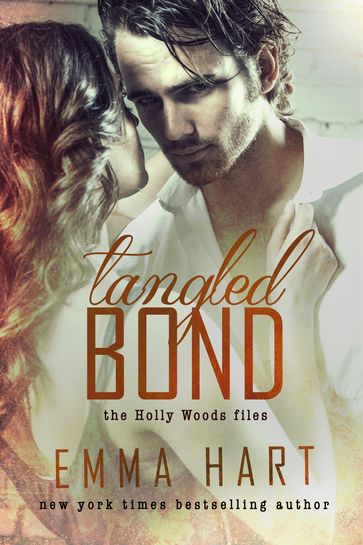 Tangled Bond (Holly Woods Files, #2) - Emma Hart