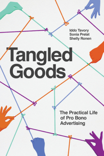 Tangled Goods - Iddo Tavory - Sonia Prelat - Shelly Ronen
