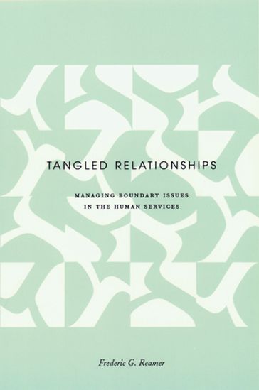 Tangled Relationships - Frederic G. Reamer