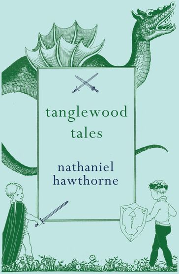 Tanglewood Tales - Hawthorne Nathaniel