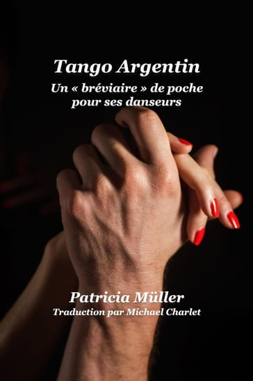 "Tango Argentin Un « bréviaire » de poche pour ses danseurs" - Patricia Muller