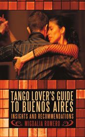 Tango Lover s Guide to Buenos Aires