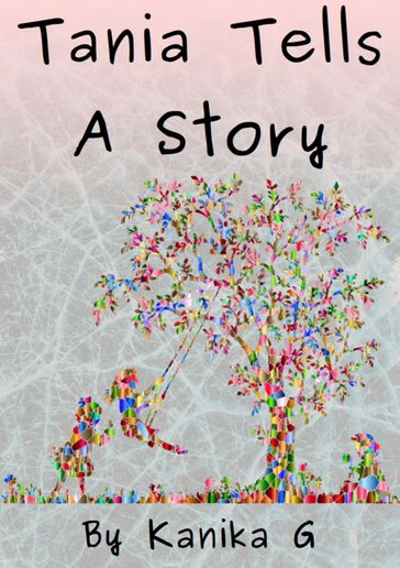 Tania Tells a Story - Kanika G